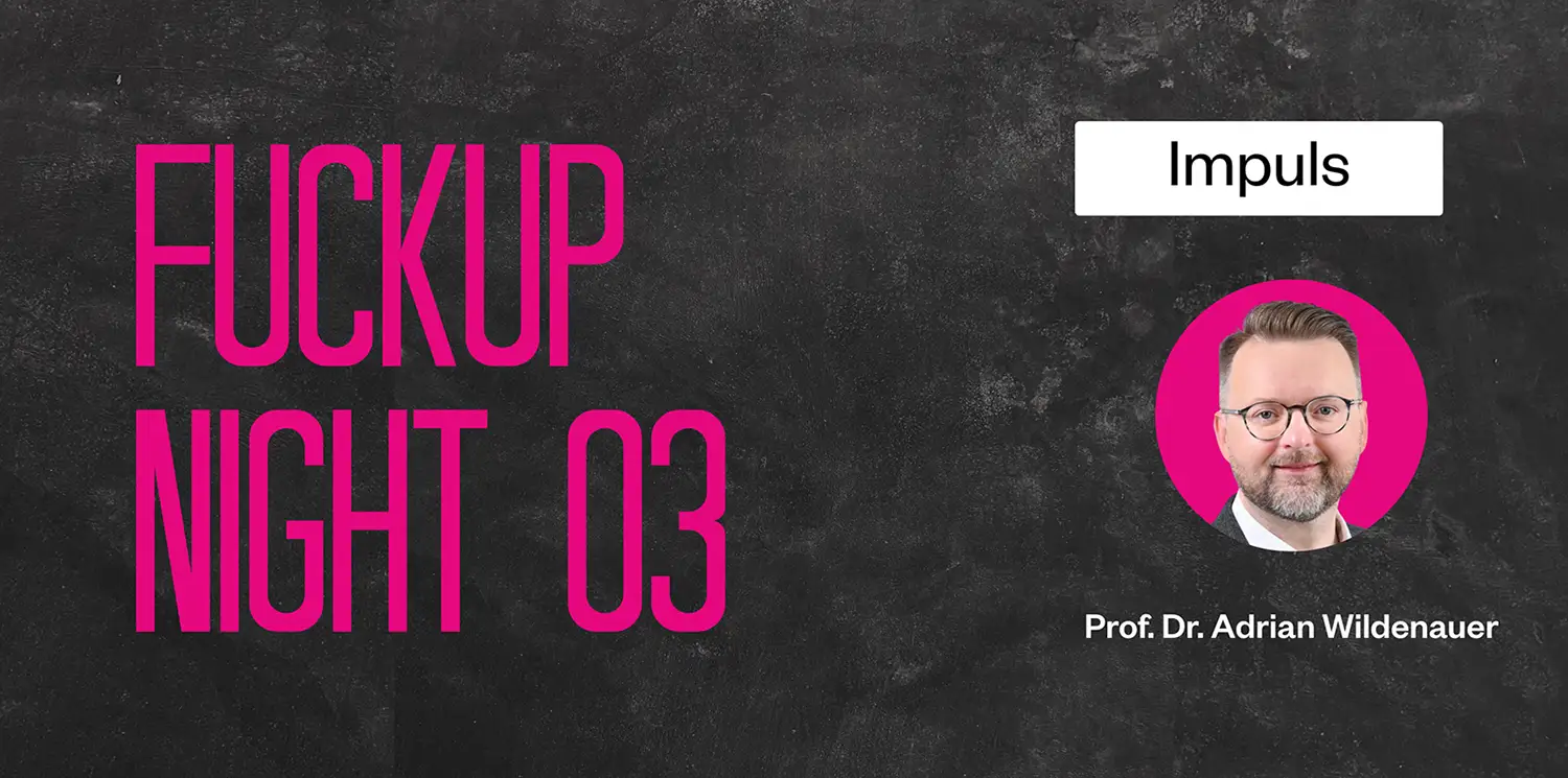 «Eure Fehler defi­nieren euch nicht» - Fuckup-Night-blog-cover-Wildenauer-1